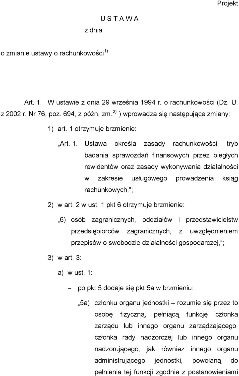 Ustawa określa zasady rachunkowości, tryb badania sprawozdań finansowych przez biegłych rewidentów oraz zasady wykonywania działalności w zakresie usługowego prowadzenia ksiąg rachunkowych.