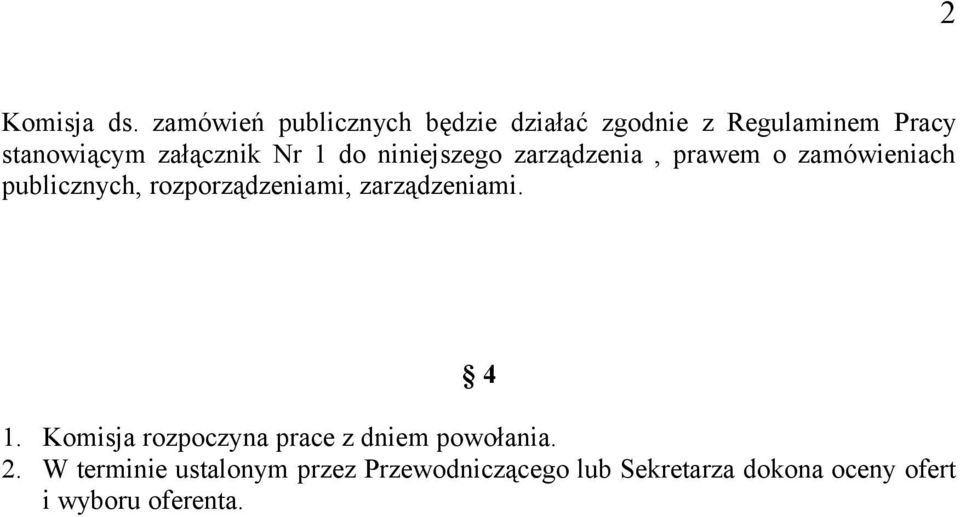 Nr 1 do niniejszego zarządzenia, prawem o zamówieniach publicznych, rozporządzeniami,