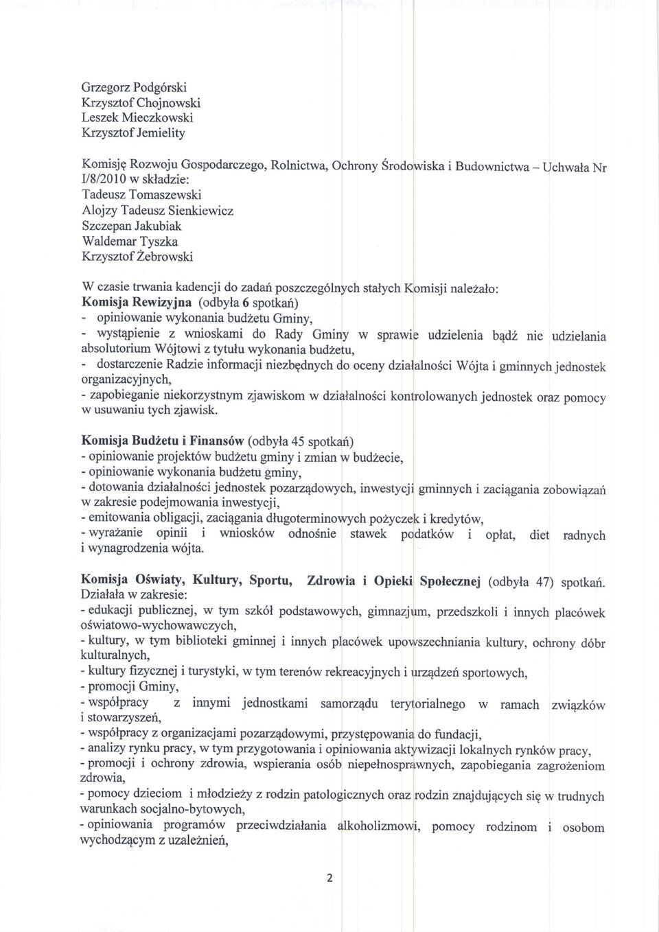 spotkan) - opiniowanie wykonruria budzetu Gminy, - lvyst4pienie z wnioskami do Rady w sprawie udzielenia b1d?