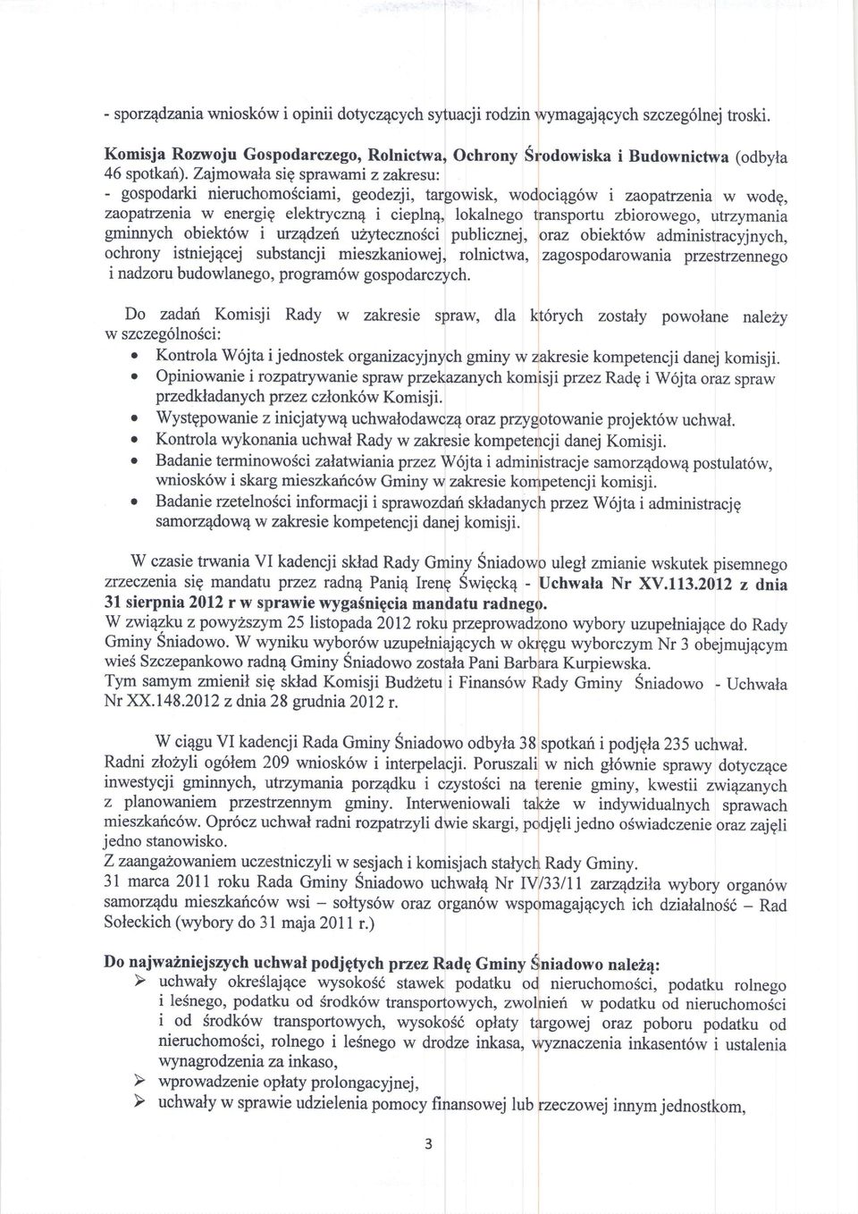 utrzymania gminnych obiekt6w i urz4dzefi uzytecznosci publicznej, oraz obiekt6w administracyjnych, ochrony istniej4cej substancji mieszkanioweji rolnictwa, zagospodarowania przestrzennego i