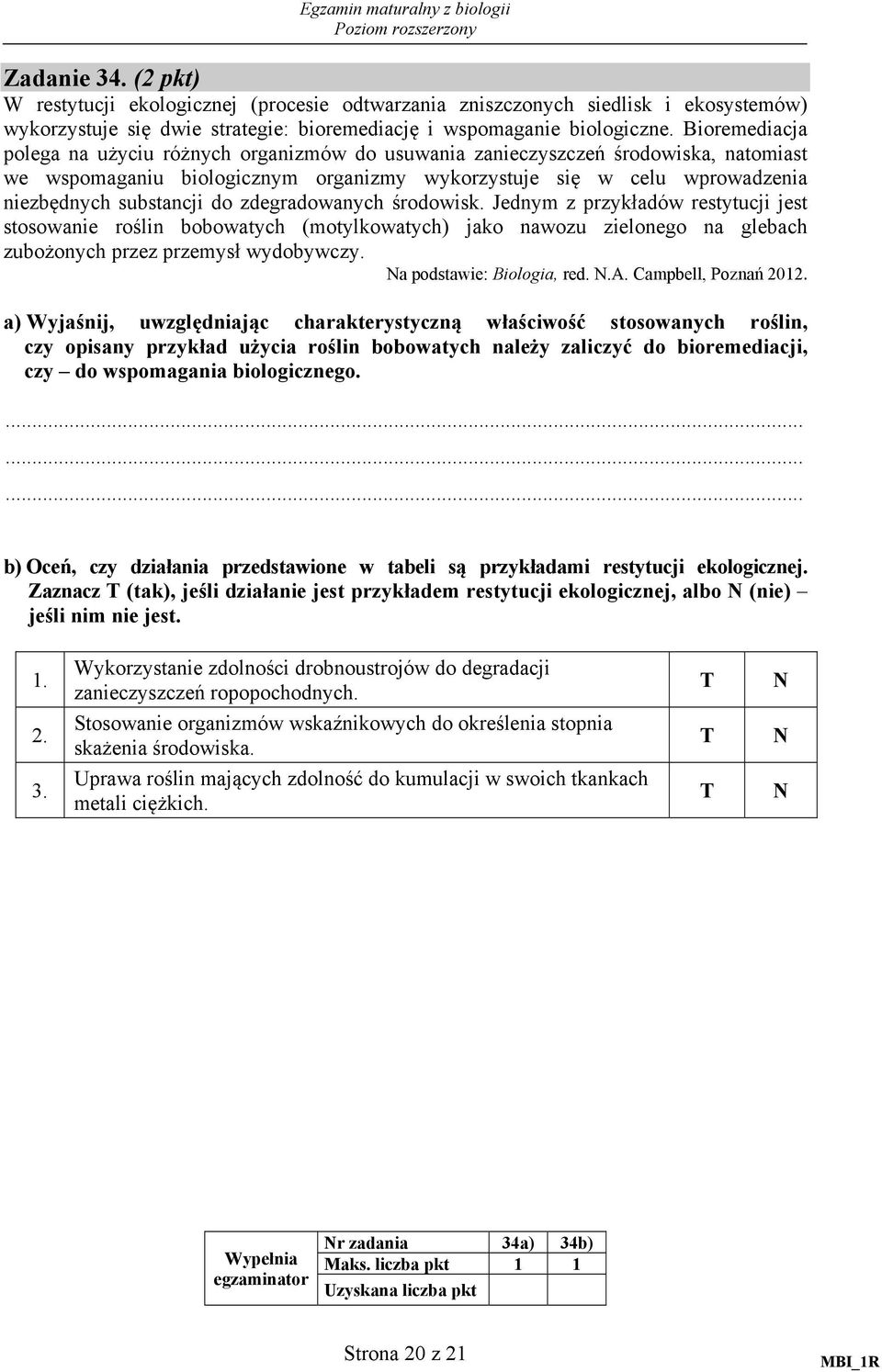 zdegradowanych środowisk. Jednym z przykładów restytucji jest stosowanie roślin bobowatych (motylkowatych) jako nawozu zielonego na glebach zubożonych przez przemysł wydobywczy.