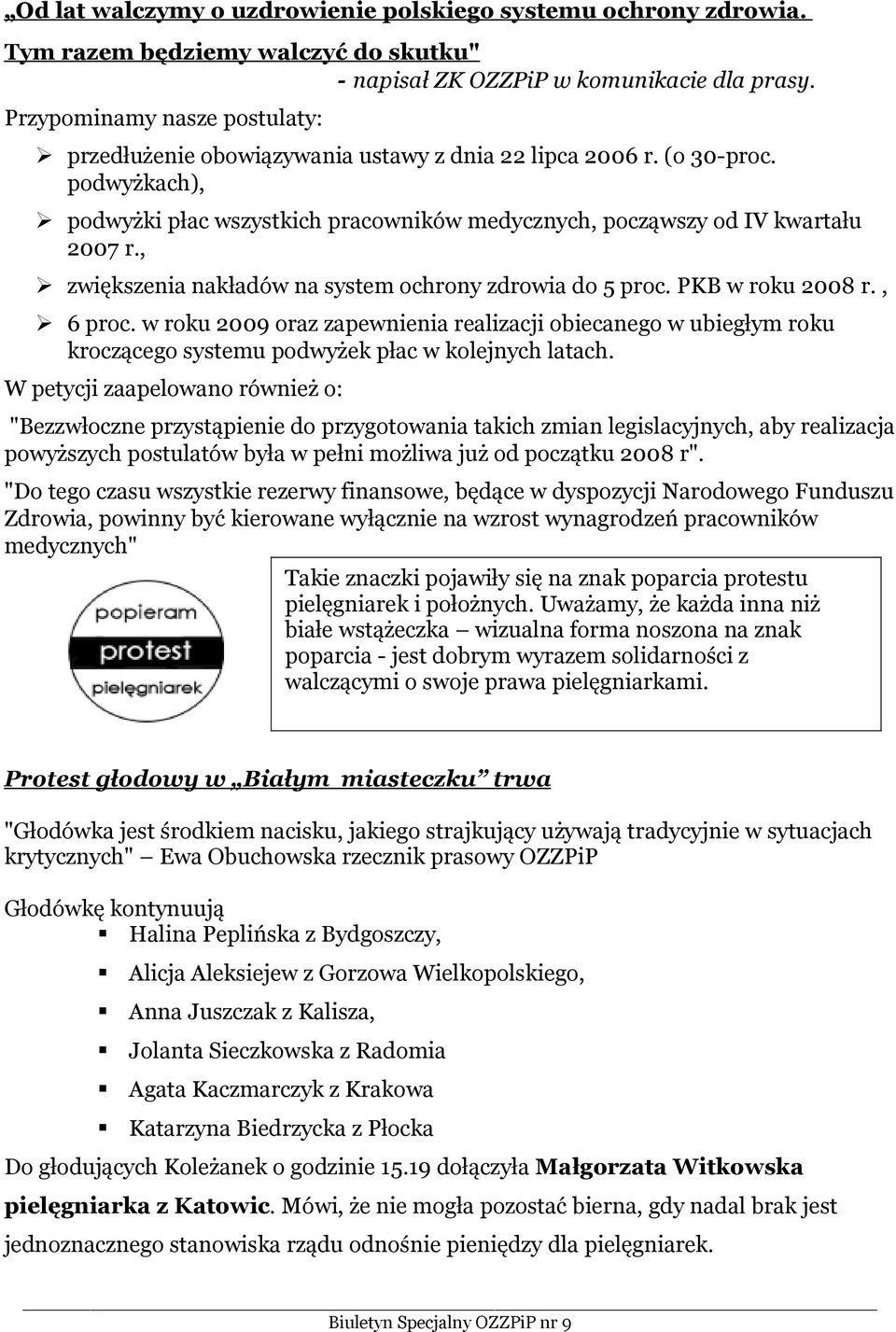 , zwiększenia nakładów na system ochrony zdrowia do 5 proc. PKB w roku 2008 r., 6 proc.