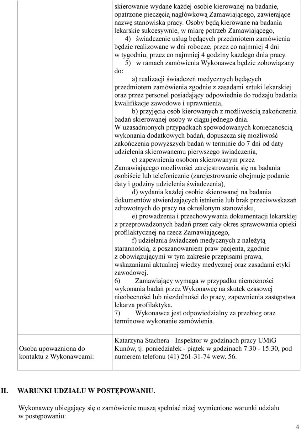 tygodniu, przez co najmniej 4 godziny każdego dnia pracy.