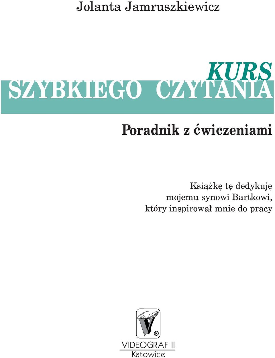 tê dedykujê mojemu synowi Bartkowi, który