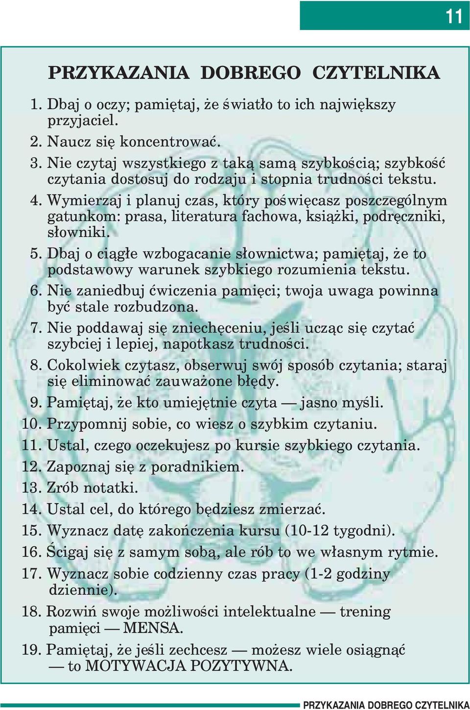 Wymierzaj i planuj czas, który poœwiêcasz poszczególnym gatunkom: prasa, literatura fachowa, ksi¹ ki, podrêczniki, s³owniki. 5.
