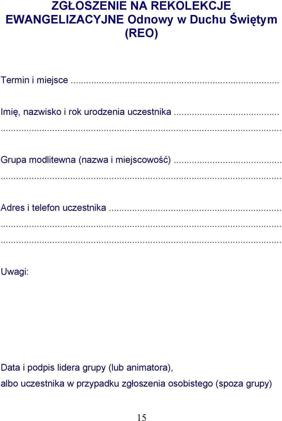 ..... Grupa modlitewna (nazwa i miejscowość)...... Adres i telefon uczestnika.