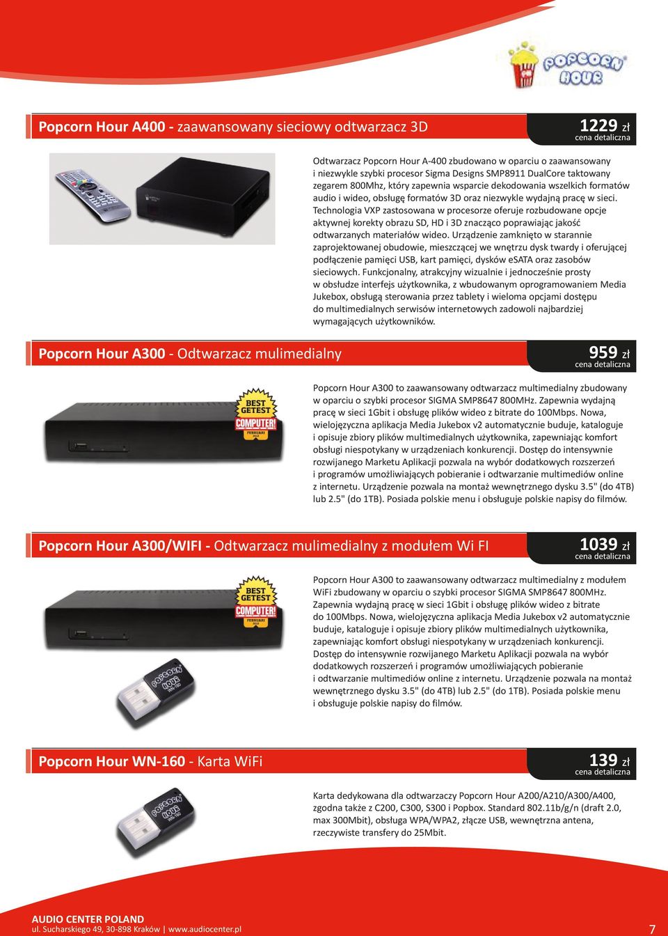 Technologia VXP zastosowana w procesorze oferuje rozbudowane opcje aktywnej korekty obrazu SD, HD i 3D znacząco poprawiając jakość odtwarzanych materiałów wideo.