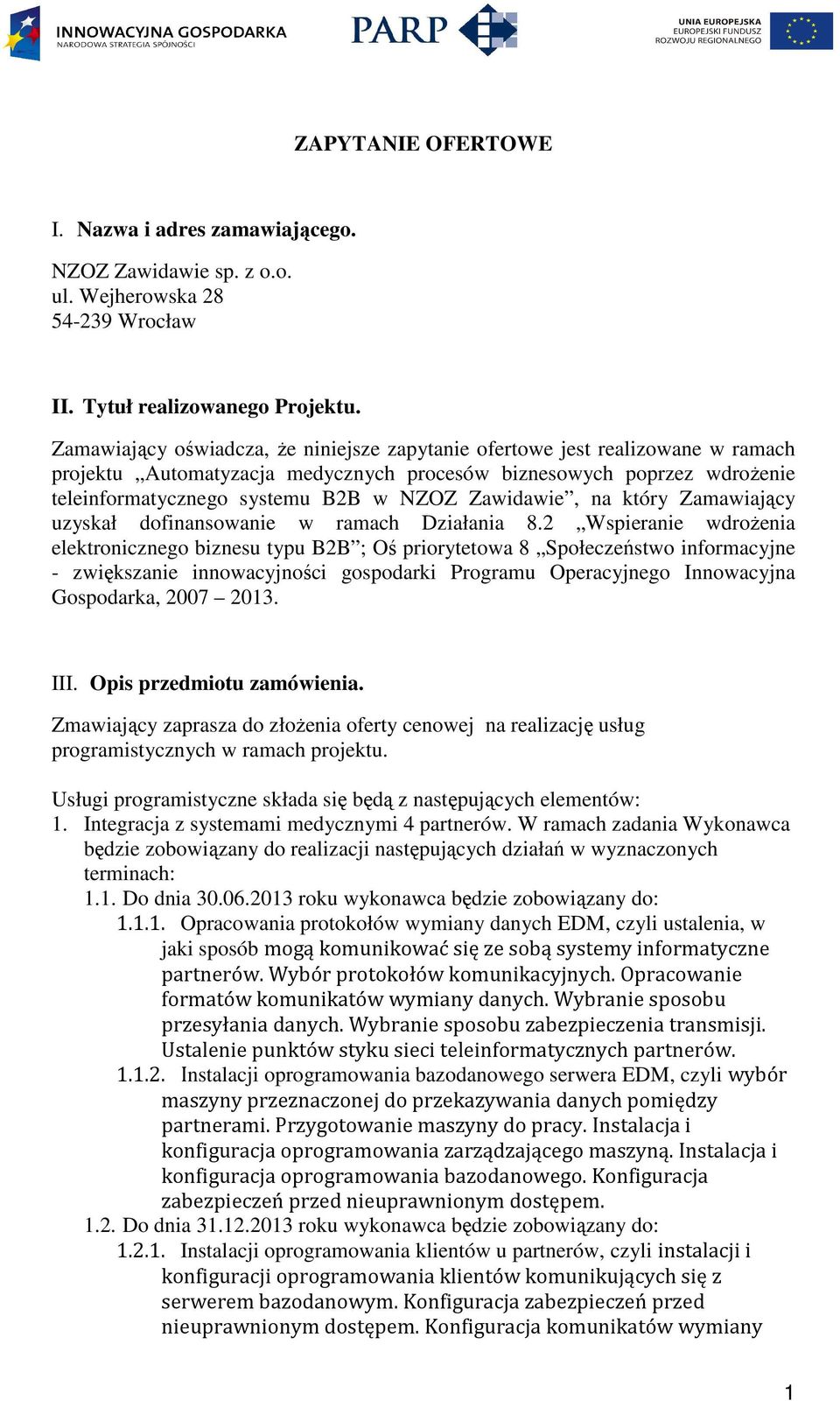 Zawidawie, na który Zamawiający uzyskał dofinansowanie w ramach Działania 8.