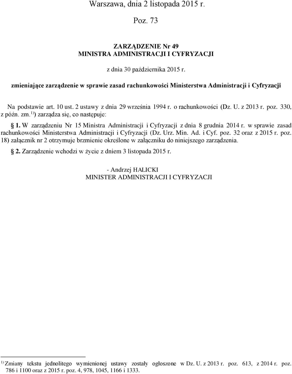 330, z późn. zm. 1) ) zarządza się, co następuje: 1. W zarządzeniu Nr 15 Ministra Administracji i Cyfryzacji z dnia 8 grudnia 2014 r.