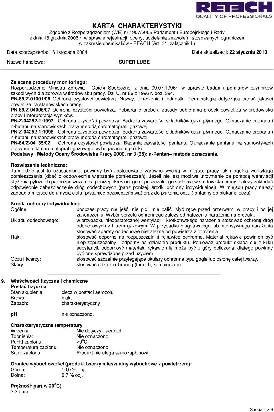 PN-89/Z-04008/07 Ochrona czystości powietrza. Pobieranie próbek. Zasady pobierania próbek powietrza w środowisku pracy i interpretacja wyników. PN-Z-04252-1:1997 Ochrona czystości powietrza.