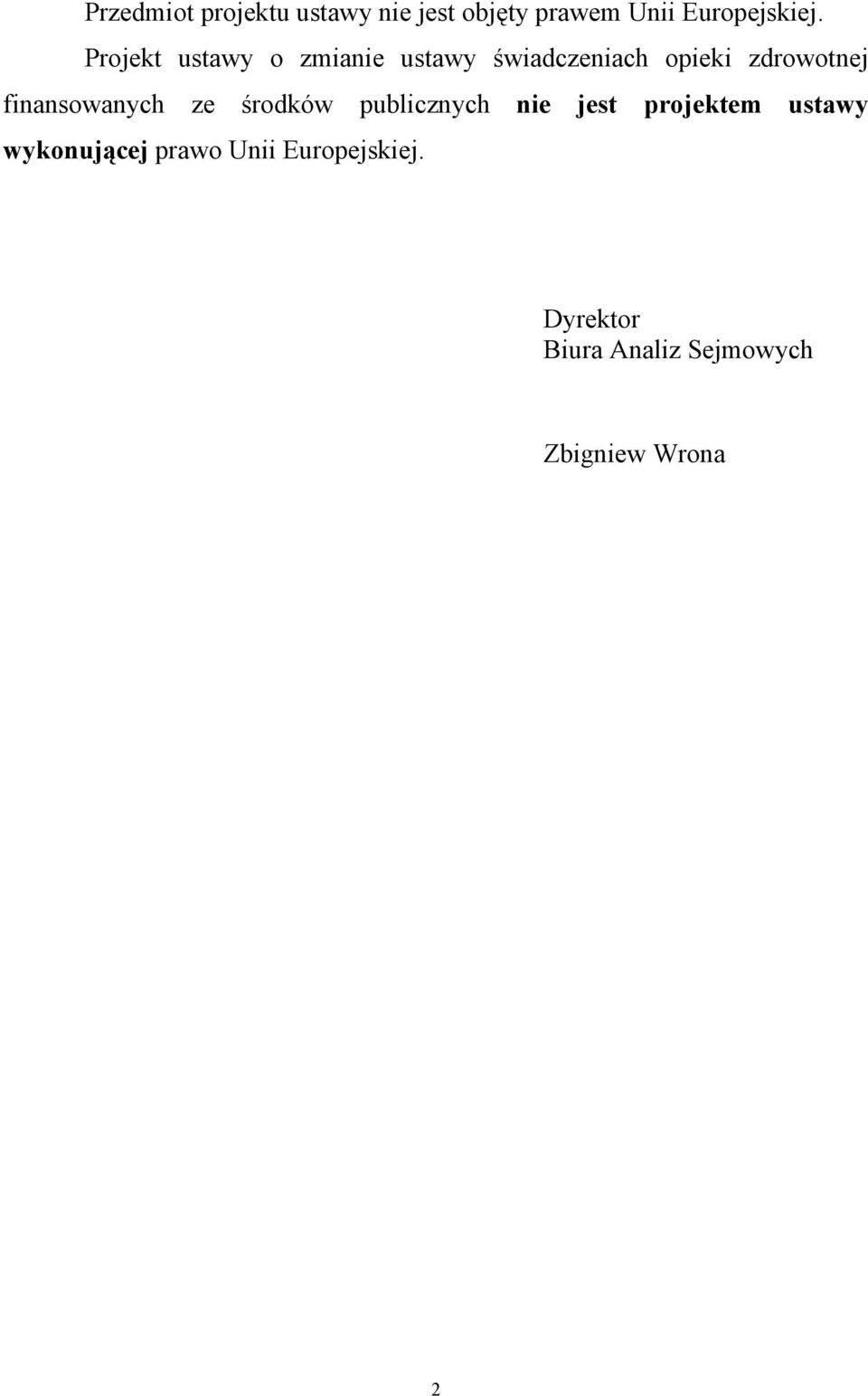 finansowanych ze środków publicznych nie jest projektem ustawy