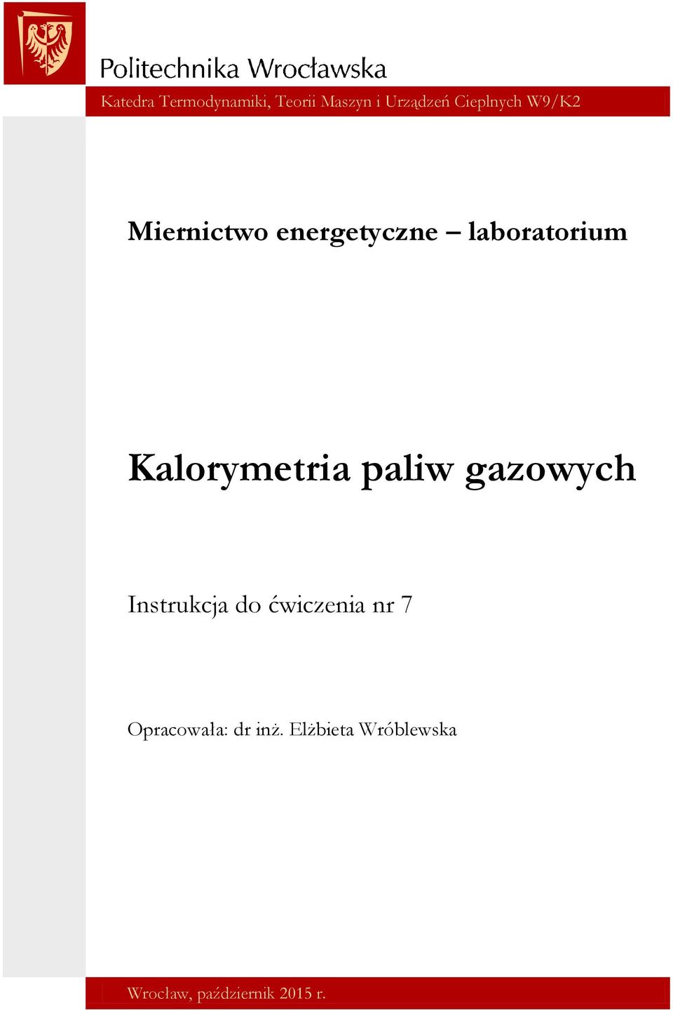 Kalorymetria aliw gazowych Instrukcja do ćwiczenia nr 7