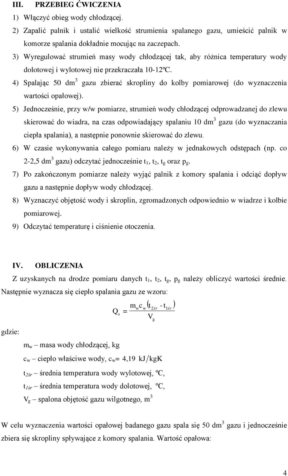 4) Salając 50 dm 3 gazu zbierać skroliny do kolby omiarowej (do wyznaczenia wartości oałowej).