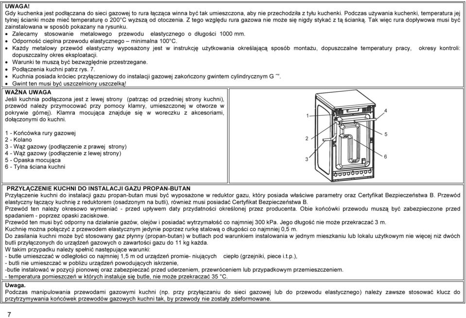 Tak więc rura dopływowa musi być zainstalowana w sposób pokazany na rysunku. Zalecamy stosowanie metalowego przewodu elastycznego o długości 1000 mm.