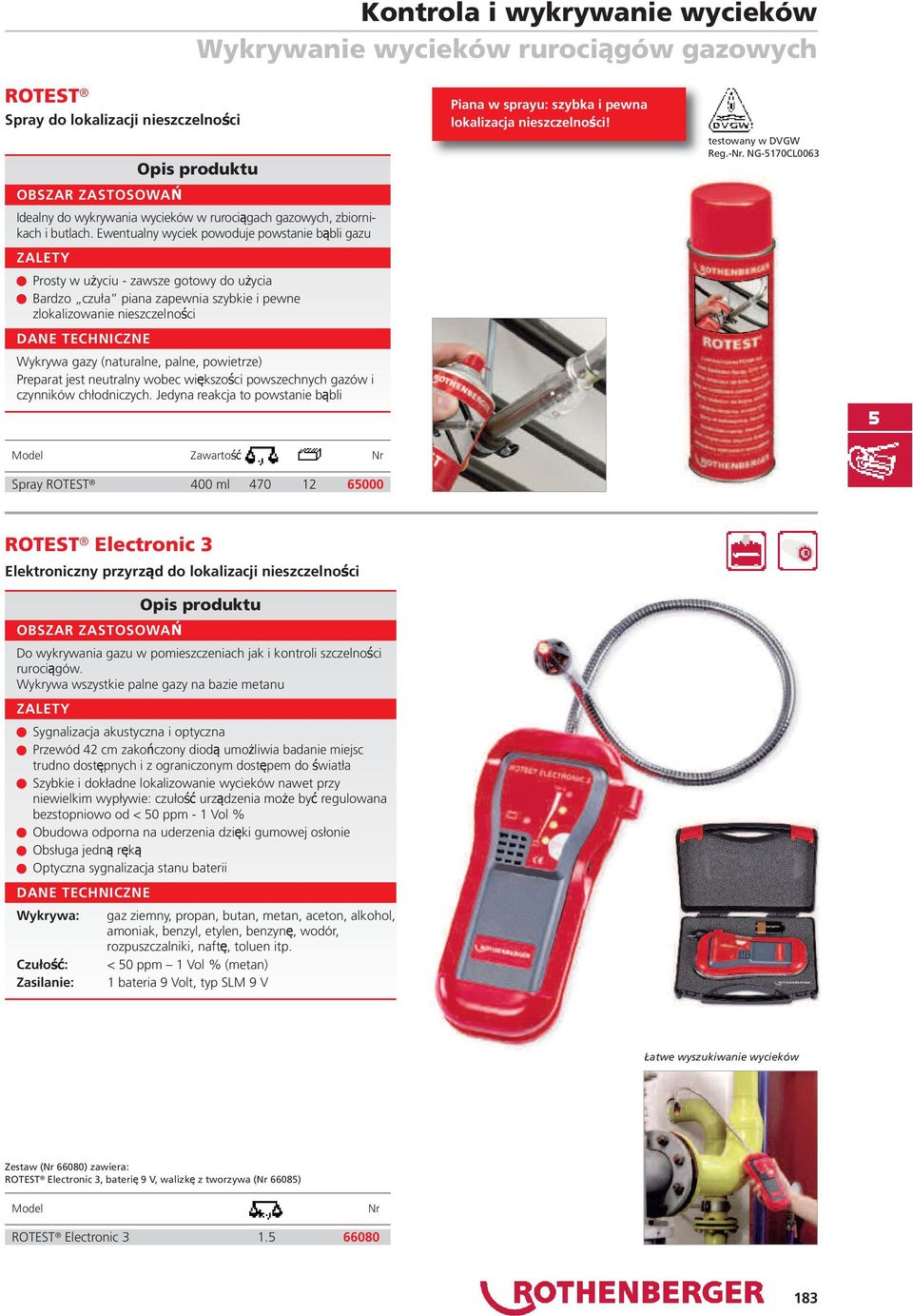 powietrze) Preparat jest neutralny wobec większości powszechnych gazów i czynników chłodniczych. Jedyna reakcja to powstanie bąbli Piana w sprayu: szybka i pewna lokalizacja nieszczelności!