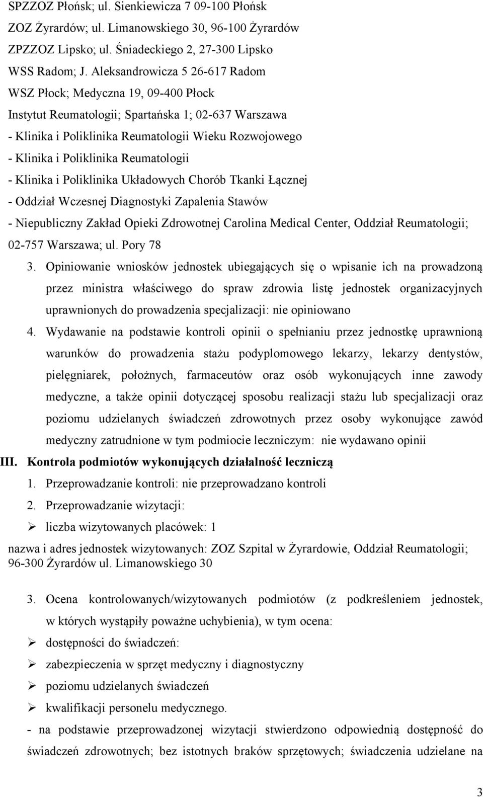 Reumatologii - Klinika i Poliklinika Układowych Chorób Tkanki Łącznej - Oddział Wczesnej Diagnostyki Zapalenia Stawów - Niepubliczny Zakład Opieki Zdrowotnej Carolina Medical Center, Oddział