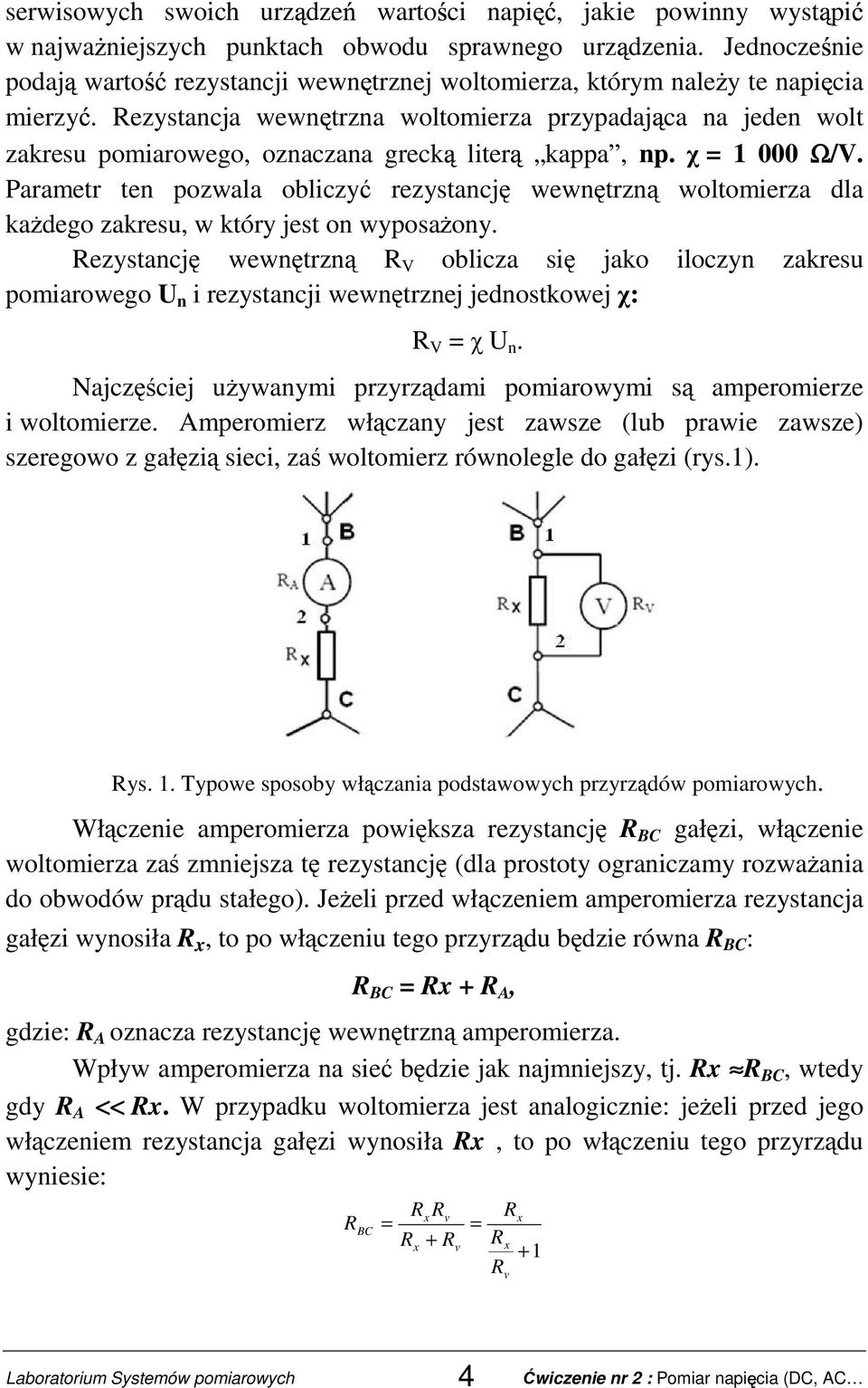 Rezystancja wewn trzna woltomierza przypadaj ca na jeden wolt zakresu pomiarowego, oznaczana greck liter kappa, np. χ = 1 000 Ω/V.