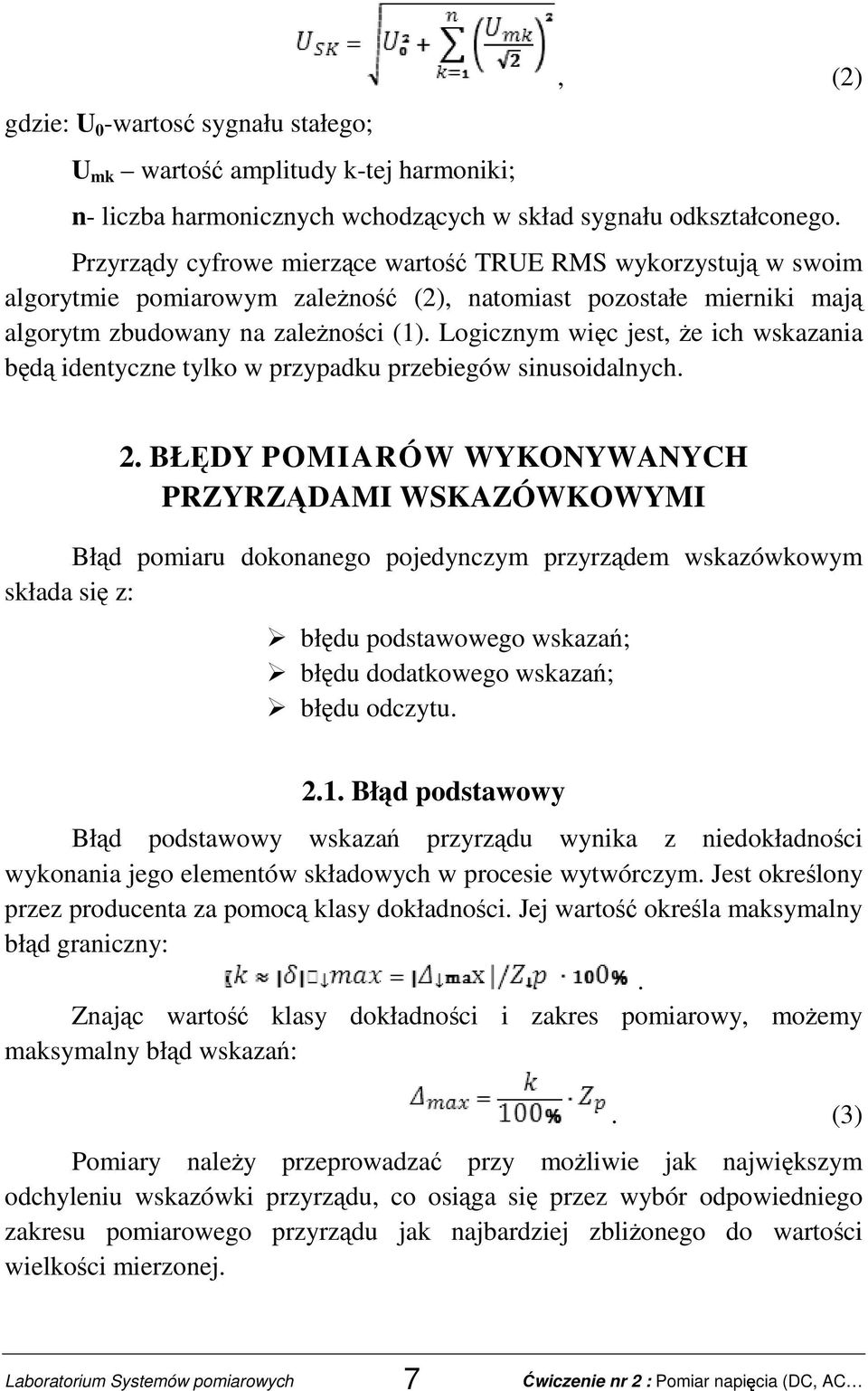 Logicznym więc jest, Ŝe ich wskazania będą identyczne tylko w przypadku przebiegów sinusoidalnych. 2.