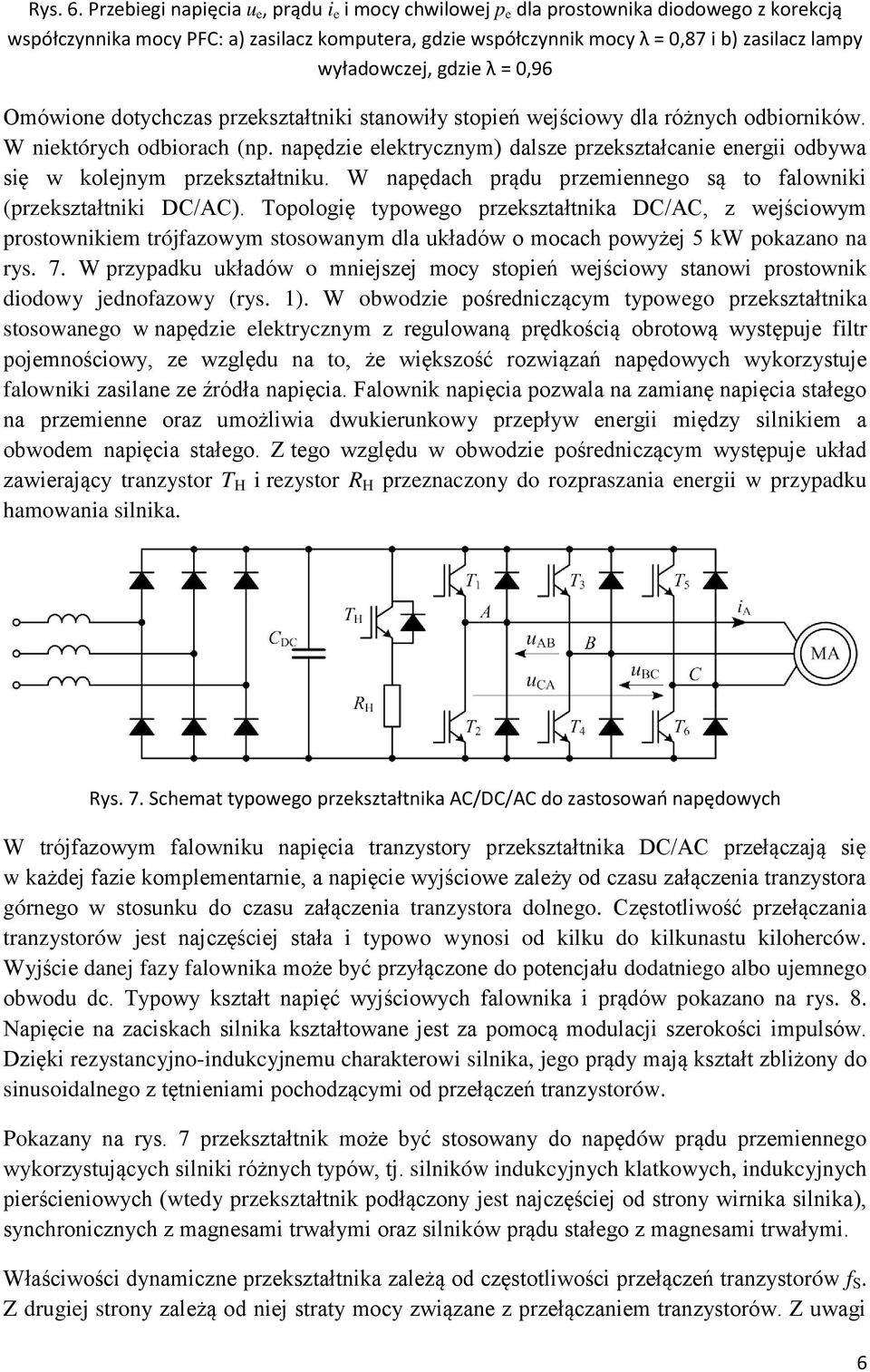 gdzie λ = 0,96 Omówione dotychczas przekształtniki stanowiły stopień wej ciowy dla różnych odbiorników. W niektórych odbiorach (np.
