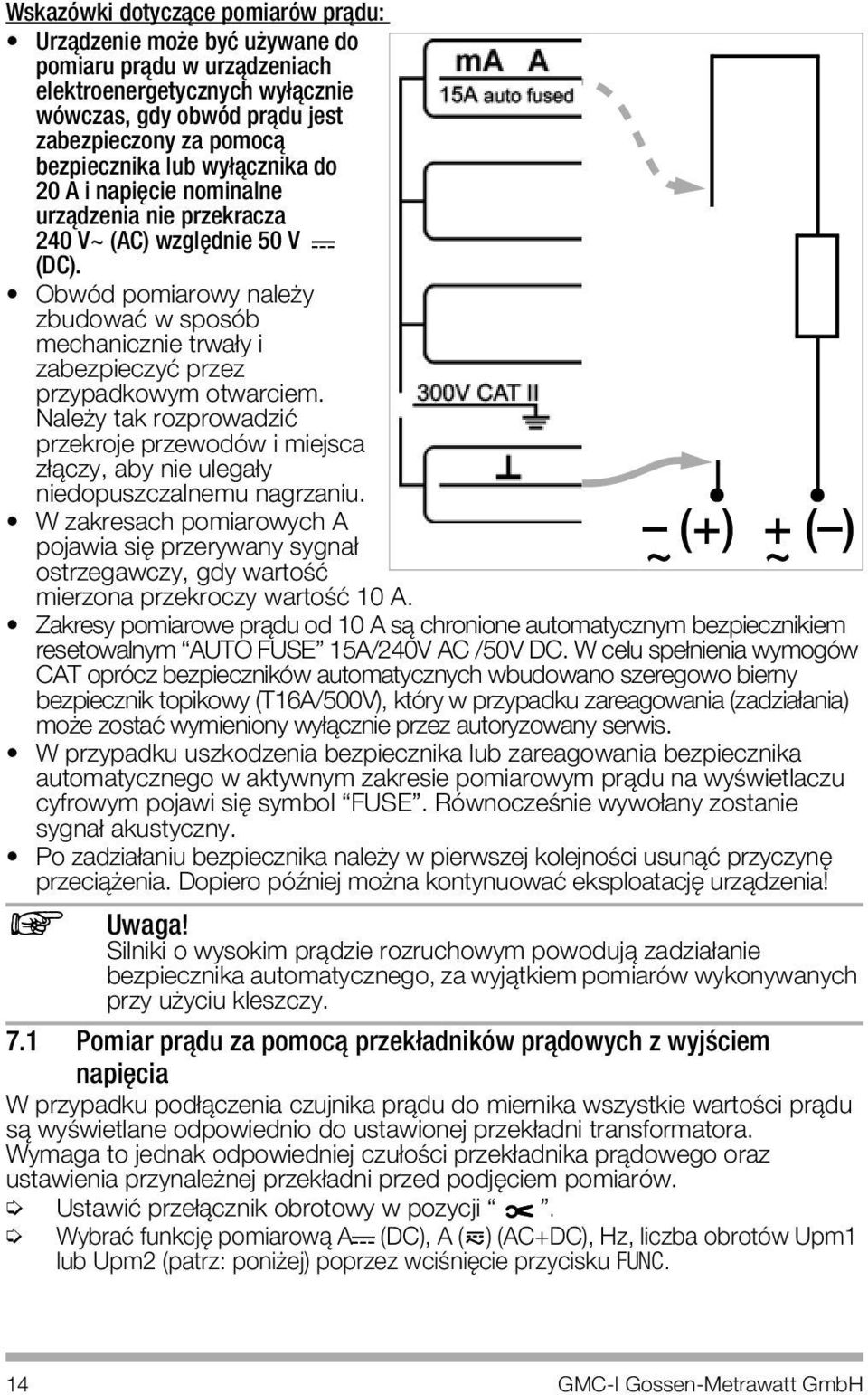 ï Obwˆd pomiarowy naleøy zbudowaè w sposˆb mechanicznie trwa y i zabezpieczyè przez przypadkowym otwarciem.