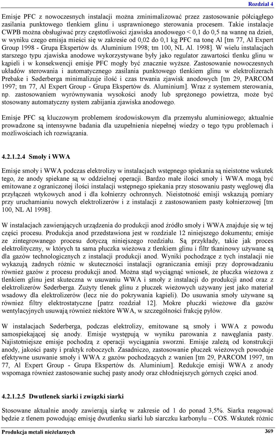 Expert Group 1998 - Grupa Ekspertów ds. Aluminium 1998; tm 100, NL Al. 1998].