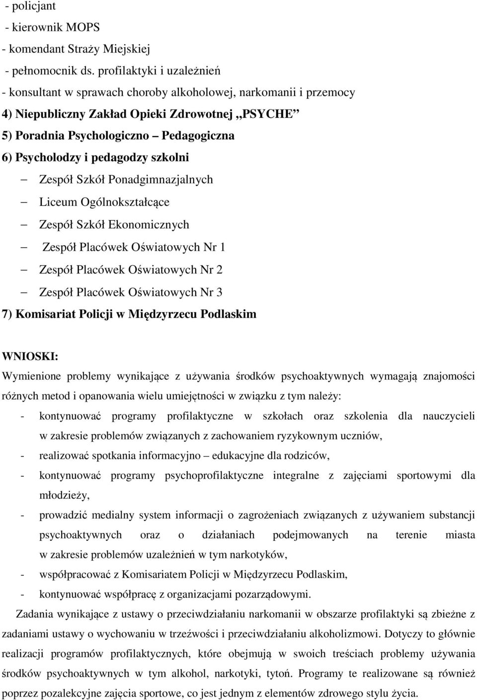 pedagodzy szkolni Zespół Szkół Ponadgimnazjalnych Liceum Ogólnokształcące Zespół Szkół Ekonomicznych Zespół Placówek Oświatowych Nr 1 Zespół Placówek Oświatowych Nr 2 Zespół Placówek Oświatowych Nr 3