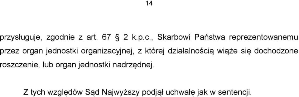 organizacyjnej, z której działalnością wiąże się dochodzone