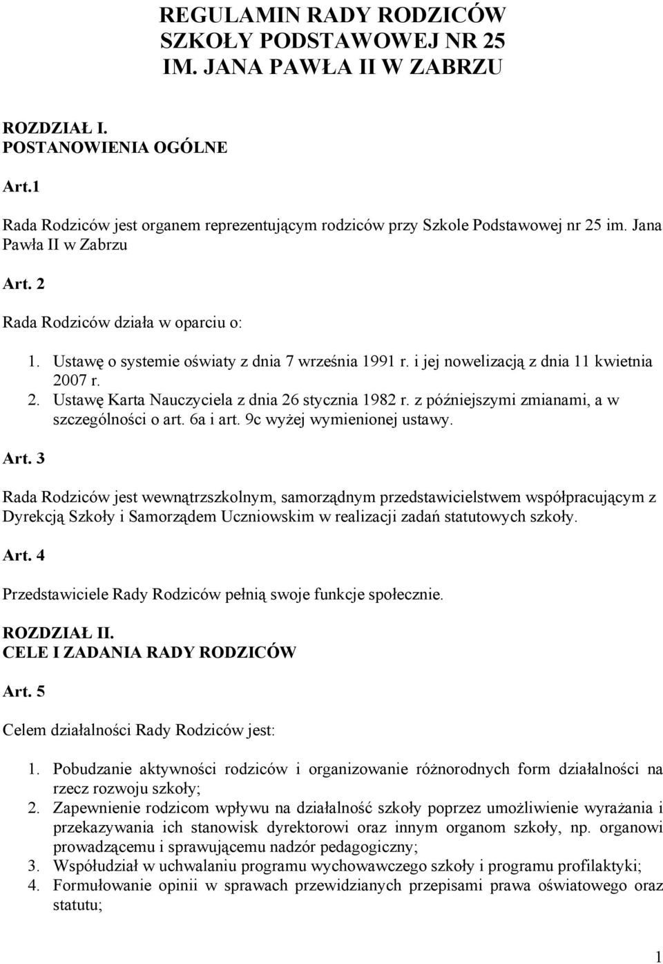 z późniejszymi zmianami, a w szczególności o art. 6a i art. 9c wyżej wymienionej ustawy.