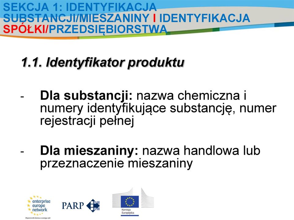 1. Identyfikator produktu - Dla substancji: nazwa chemiczna i numery