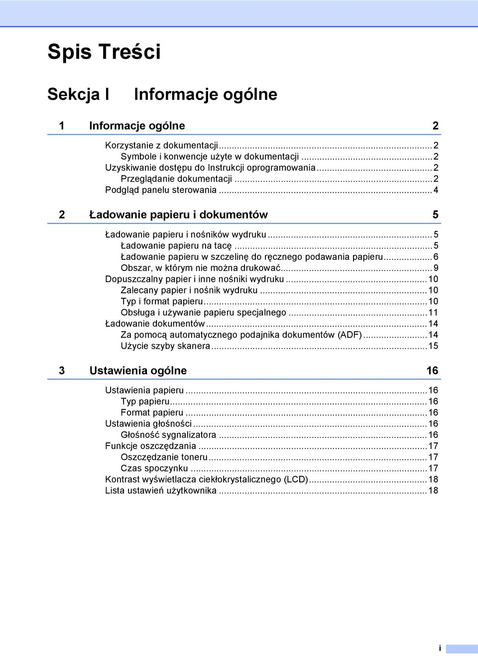 ..5 Ładowanie papieru w szczelinę do ręcznego podawania papieru... 6 Obszar, w którym nie można drukować...9 Dopuszczalny papier i inne nośniki wydruku...10 Zalecany papier i nośnik wydruku.