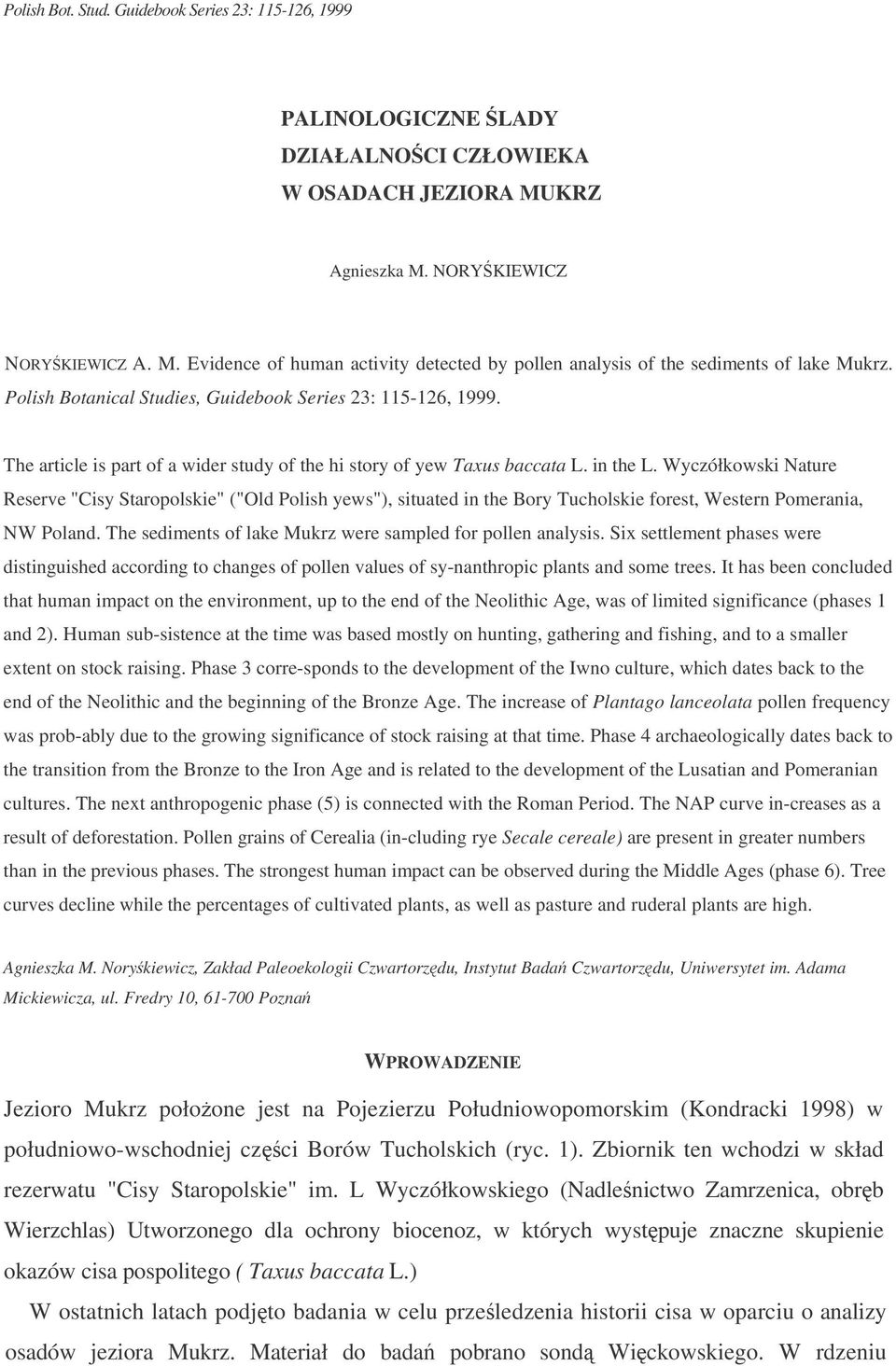 The article is part of a wider study of the hi story of yew Taxus baccata L. in the L.