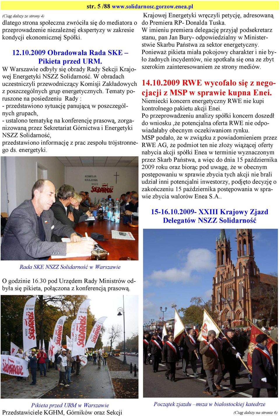 W obradach uczestniczyli przewodniczący Komisji Zakładowych z poszczególnych grup energetycznych.