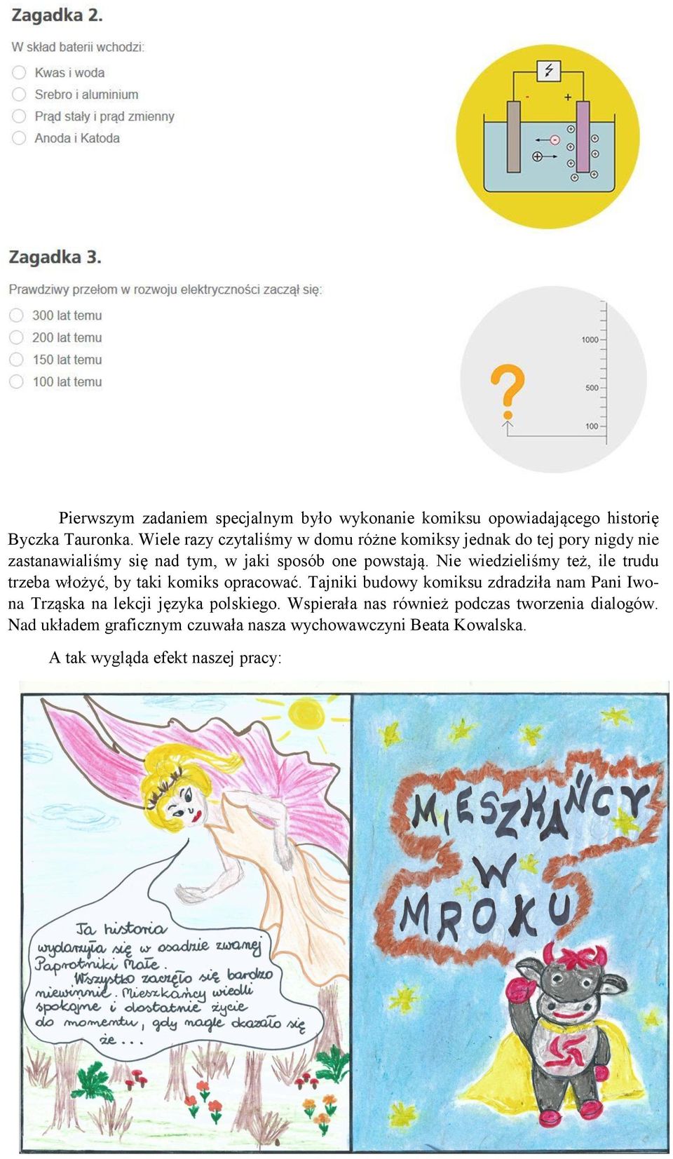 Nie wiedzieliśmy też, ile trudu trzeba włożyć, by taki komiks opracować.