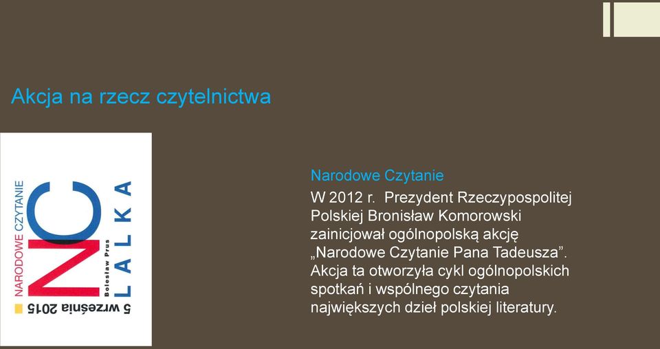 ogólnopolską akcję Narodowe Czytanie Pana Tadeusza.