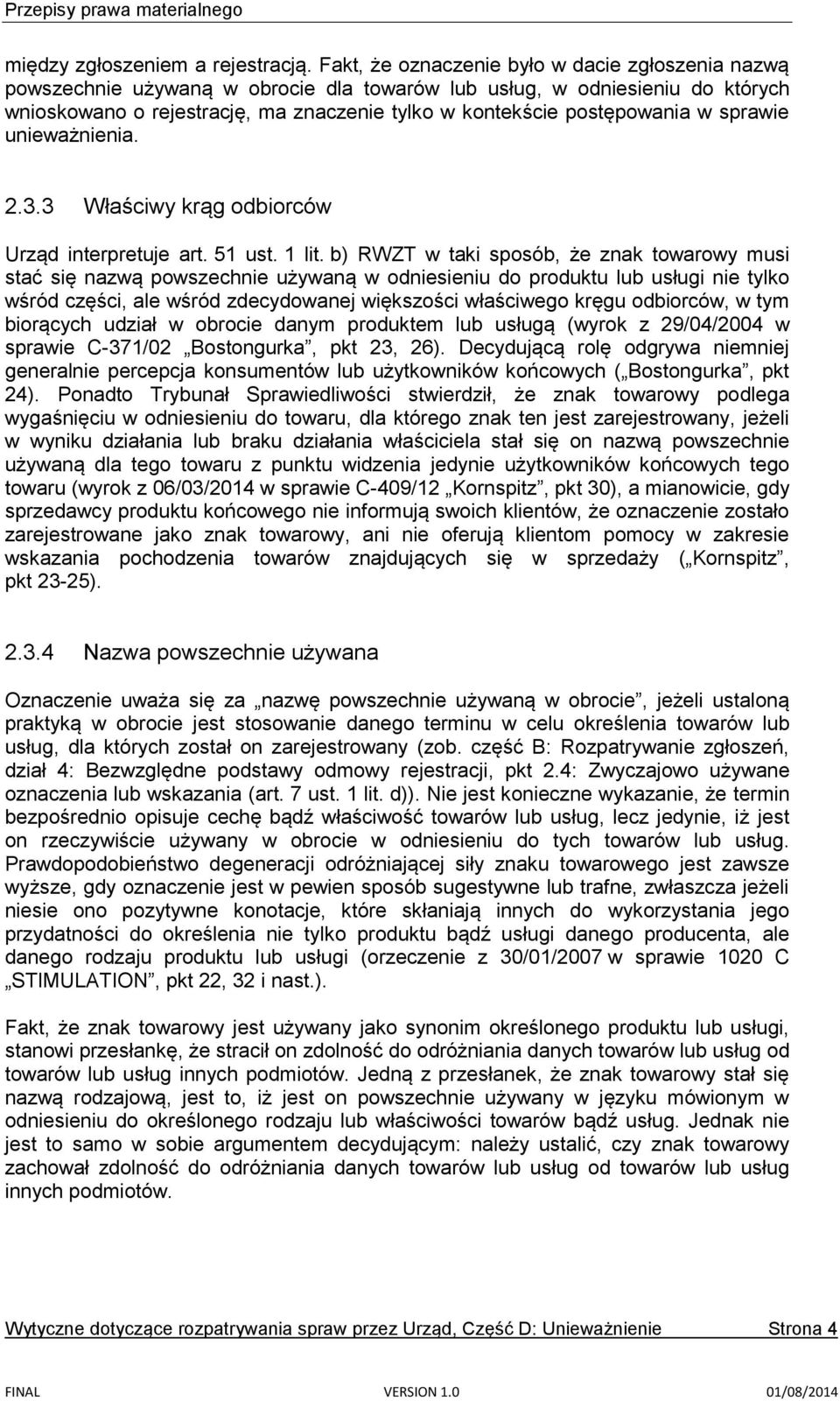 w sprawie unieważnienia. 2.3.3 Właściwy krąg odbiorców Urząd interpretuje art. 51 ust. 1 lit.