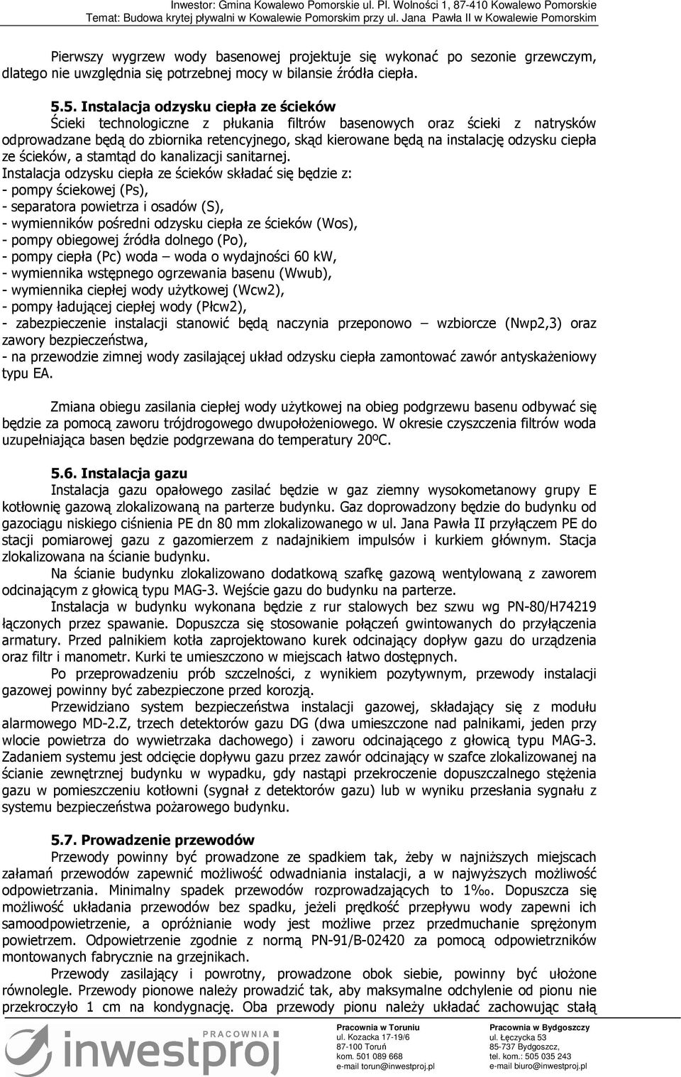 odzysku ciepła ze ścieków, a stamtąd do kanalizacji sanitarnej.