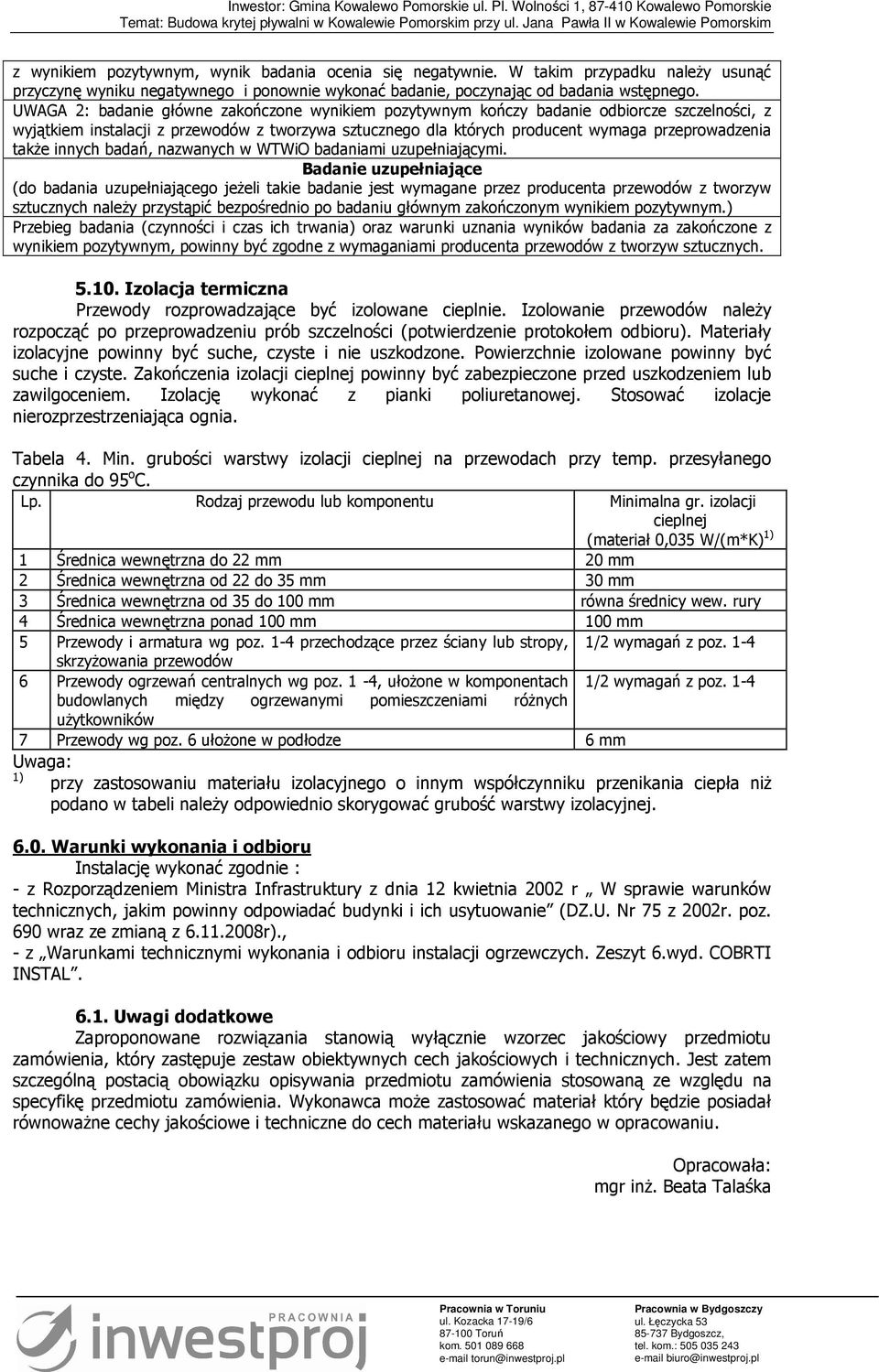 takŝe innych badań, nazwanych w WTWiO badaniami uzupełniającymi.