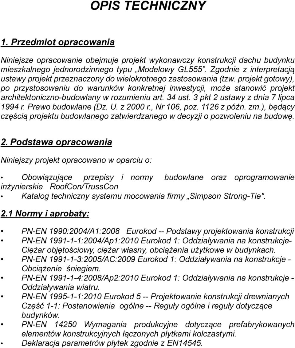 projekt gotowy), po przystosowaniu do warunków konkretnej inwestycji, może stanowić projekt architektoniczno-budowlany w rozumieniu art. 34 ust. 3 pkt 2 ustawy z dnia 7 lipca 1994 r.