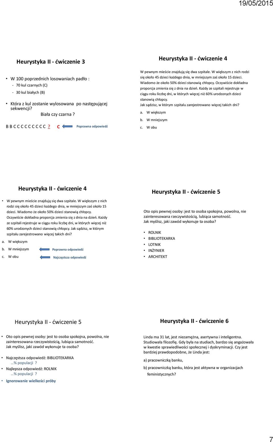Wiadomo że około 50% dzieci stanowią chłopcy. Oczywiście dokładna proporcja zmienia się z dnia na dzień.