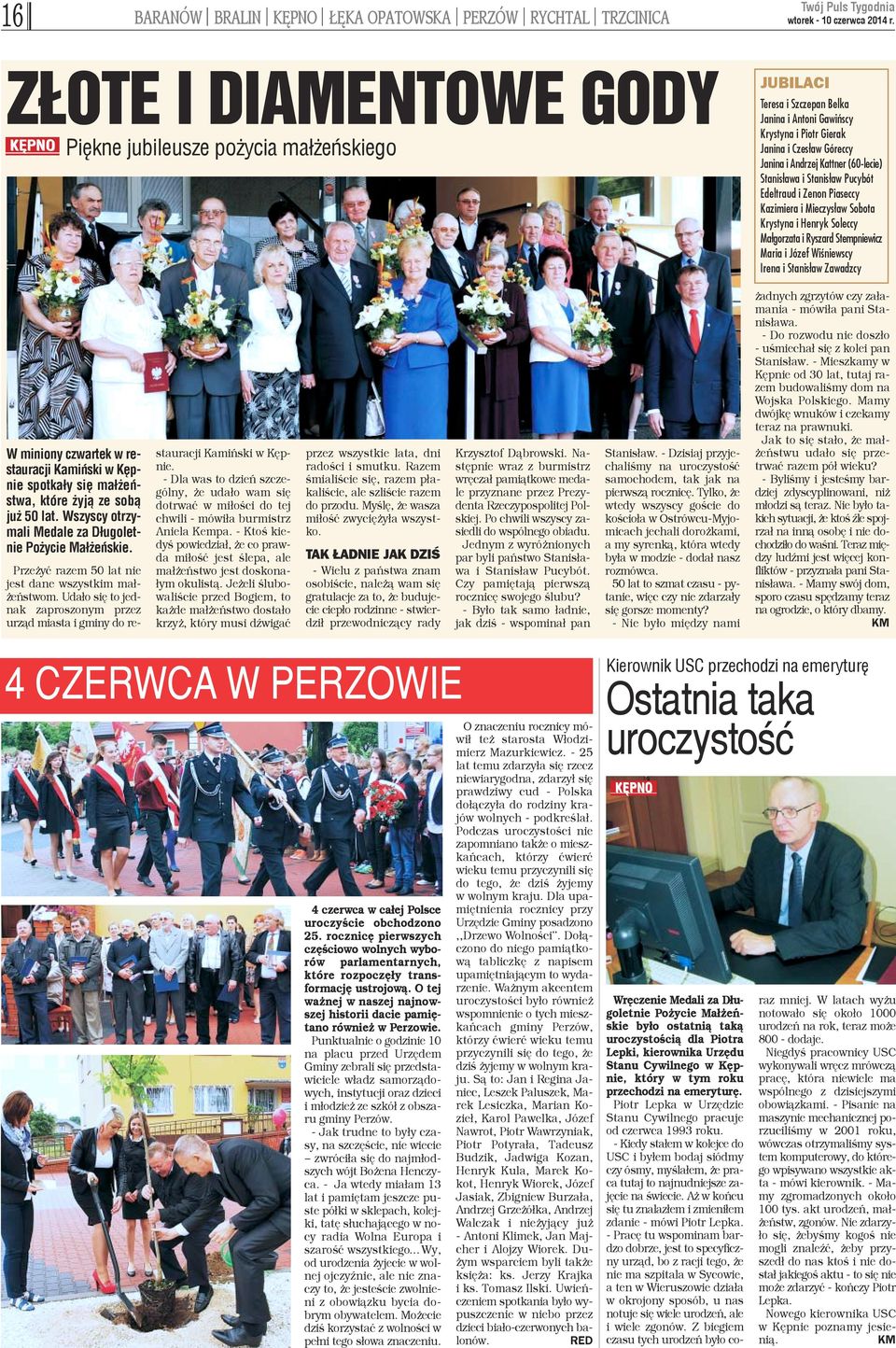 Ma³gorzata i Ryszard Stempniewicz Maria i Józef Wiœniewscy Irena i Stanis³aw Zawadzcy W miniony czwartek w restauracji Kamiñski w Kêpnie spotka³y siê ma³ eñstwa, które yj¹ ze sob¹ ju 50 lat.