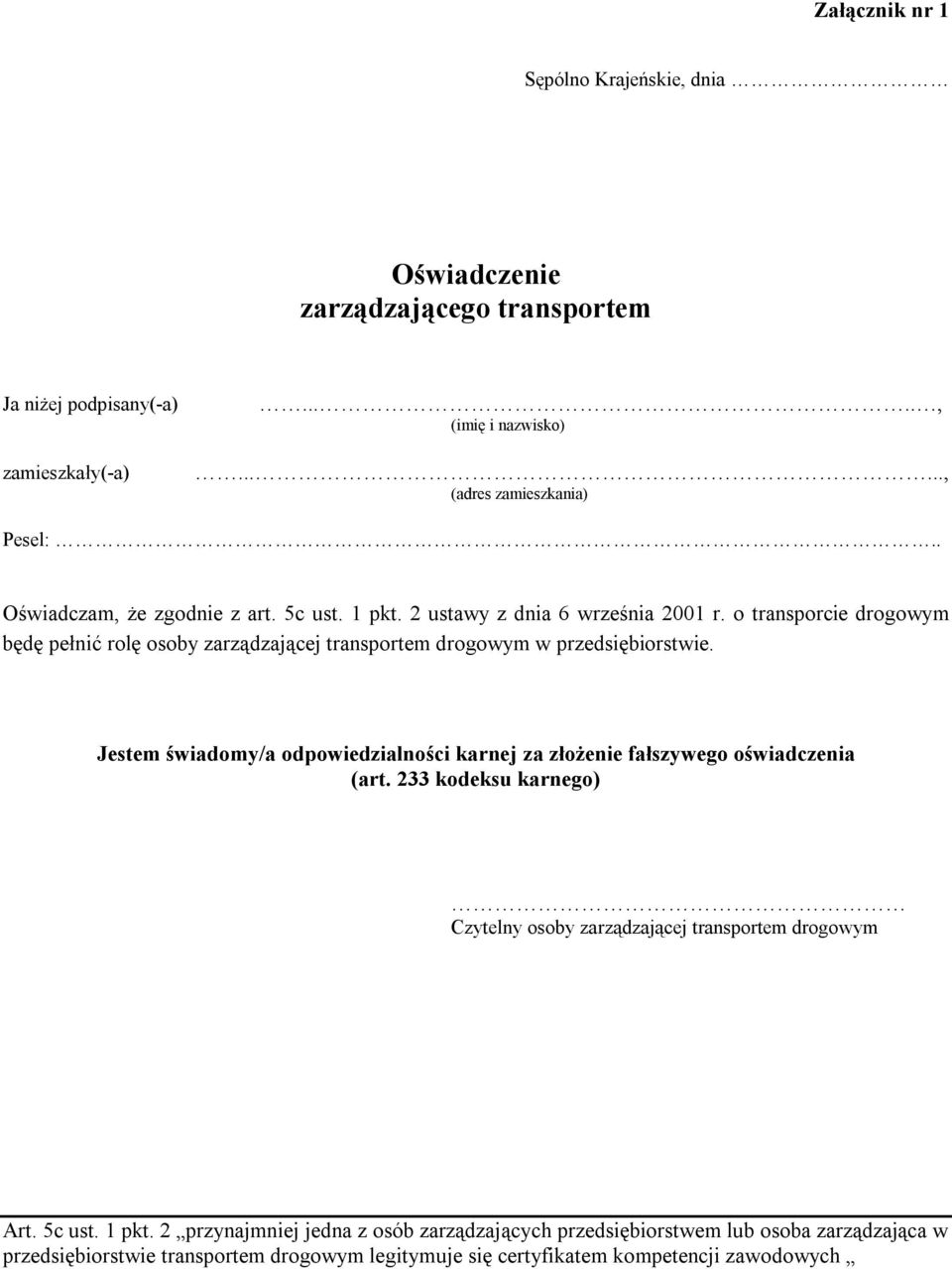 o transporcie drogowym będę pełnić rolę osoby zarządzającej transportem drogowym w przedsiębiorstwie.