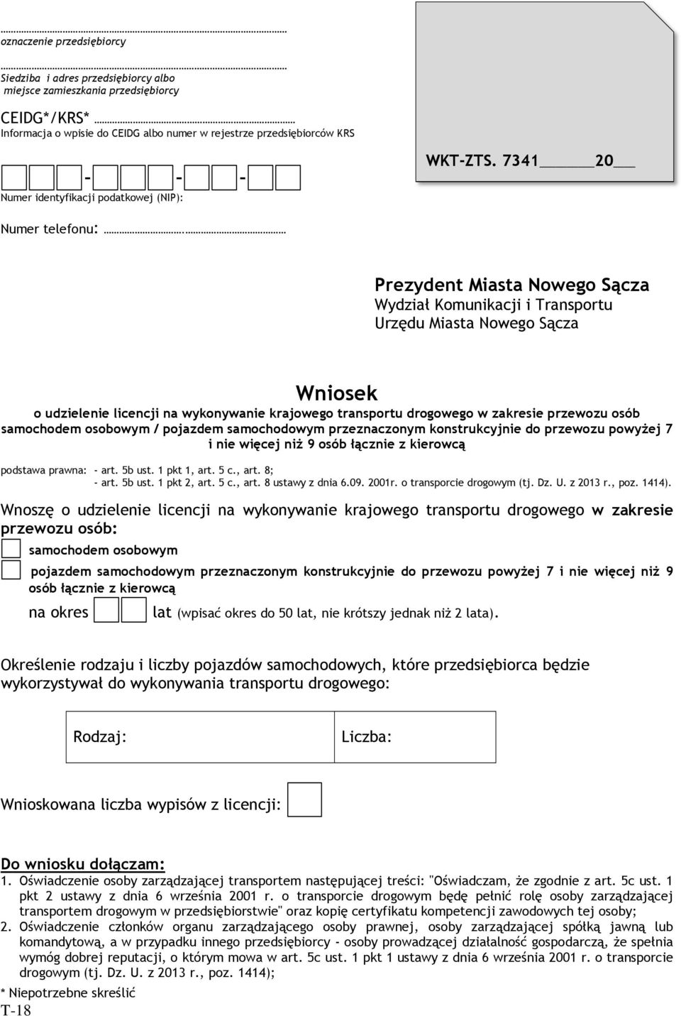 Prezydent Miasta Nowego Sącza Wydział Komunikacji i Transportu Urzędu Miasta Nowego Sącza Wniosek o udzielenie licencji na wykonywanie krajowego transportu drogowego w zakresie przewozu osób