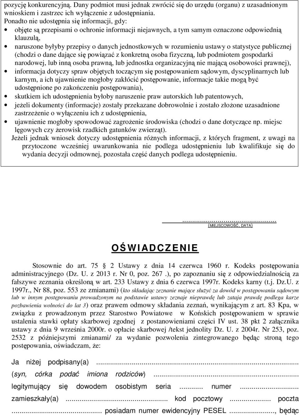 rozumieniu ustawy o statystyce publicznej (chodzi o dane dające się powiązać z konkretną osoba fizyczną, lub podmiotem gospodarki narodowej, lub inną osoba prawną, lub jednostka organizacyjną nie