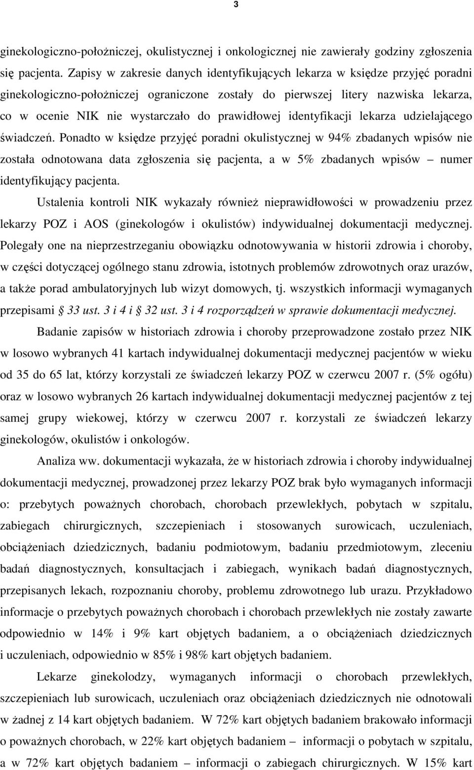 prawidłowej identyfikacji lekarza udzielającego świadczeń.