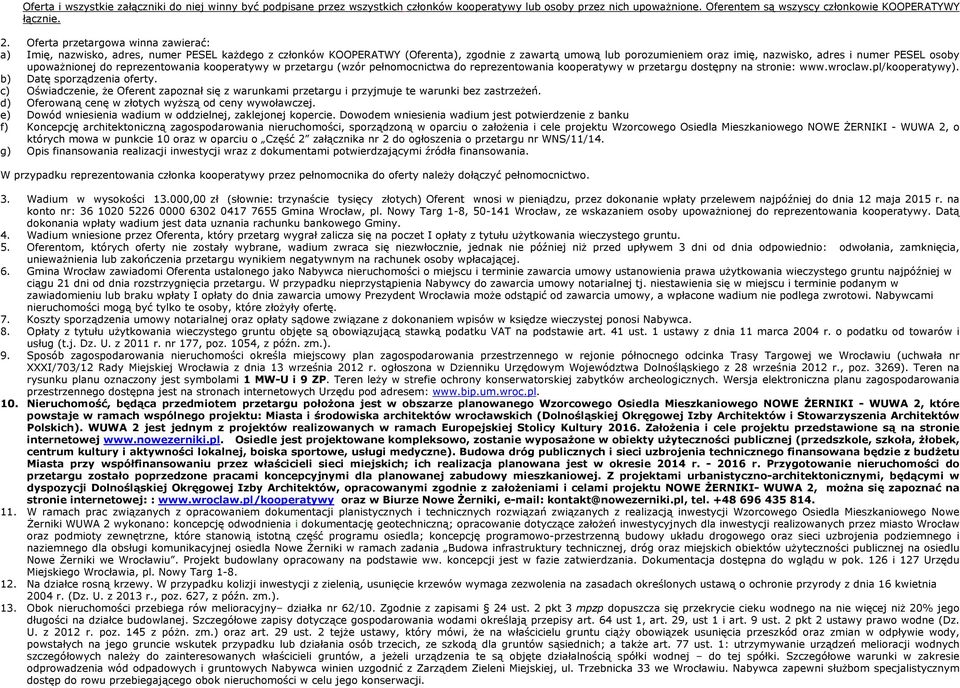 osoby upoważnionej do reprezentowania kooperatywy w przetargu (wzór pełnomocnictwa do reprezentowania kooperatywy w przetargu dostępny na stronie: www.wroclaw.pl/kooperatywy).