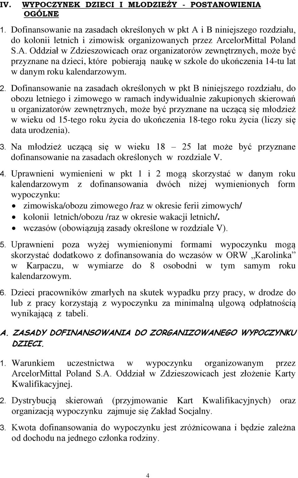 i B niniejszego rozdziału, do kolonii letnich i zimowisk organizowanych przez Ar