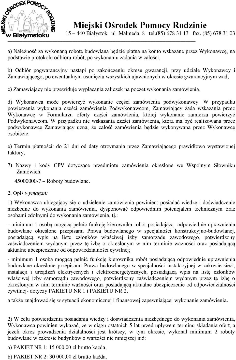 poczet wykonania zamówienia, d) Wykonawca może powierzyć wykonanie części zamówienia podwykonawcy.