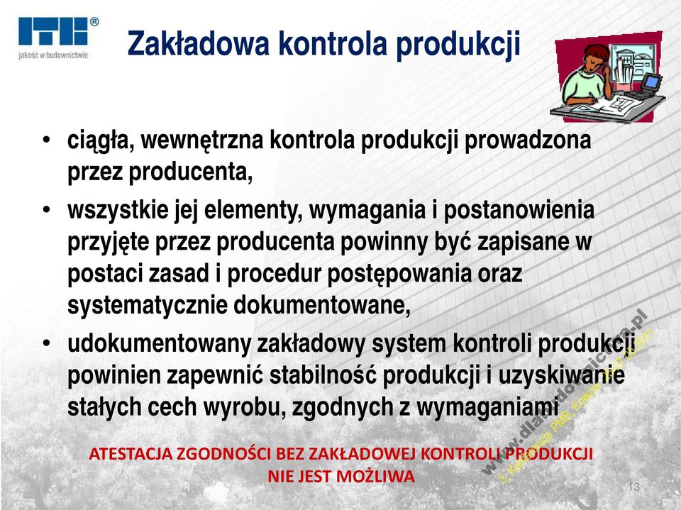 systematycznie dokumentowane, udokumentowany zakładowy system kontroli produkcji powinien zapewnić stabilność produkcji i