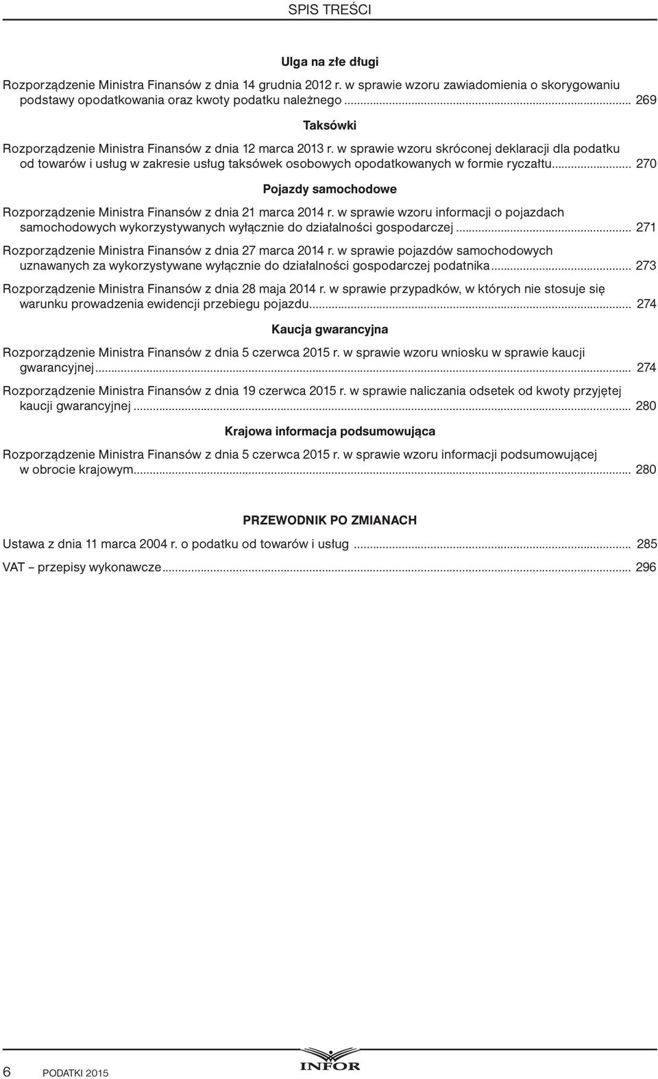 w sprawie wzoru skróconej deklaracji dla podatku od towarów i usług w zakresie usług taksówek osobowych opodatkowanych w formie ryczałtu.