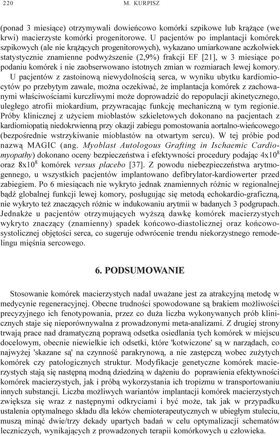 komórek i nie zaobserwowano istotnych zmian w rozmiarach lewej komory.